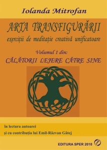 Arta transfigurării - exerciții de meditație creativă unificatoare.